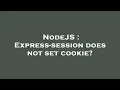 NodeJS Express-session does not set cookie
