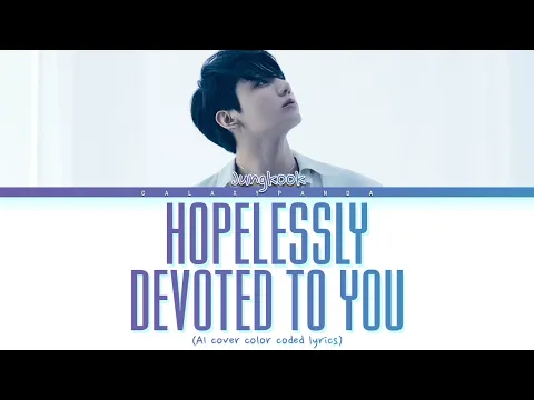 Download MP3 JUNGKOOK (AI) - HOPELESSLY DEVOTED TO YOU ( By Olivia Newton-John) | color coded lyrics
