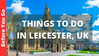 Leicester England Travel Guide 15 BEST Things To Do In Leicester UK