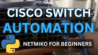 Automate Cisco Switch Configuration with Python Netmiko