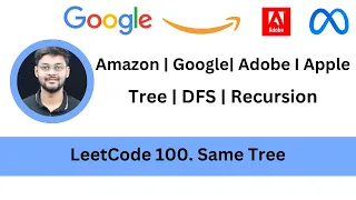 Solving LeetCode 100 Same Tree Recursion DFS Easy Google Amazon Apple Adobe