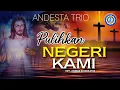 Andesta Trio - PULIHKAN NEGERI KAMI (Official Music Video)