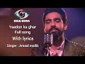 Lagu Yaadon ka ghar full song with lyrics | bigboss 19 | Amaal mallik @Musictv801 