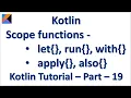 Kotlin Scope functions - let run with apply also Kotlin Tutorial