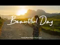 Download Lagu Beautiful Day 🎶 A Playlist for a warm start of new day | An Indie/Pop/Folk/Acoustic Playlist