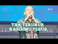 Download Lagu Tak Terukur KasihMu Yesus ( SW ) by Ps. Vriego Soplely || GSJS Pakuwon Mall, Surabaya