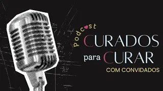 DAYANE ARAUJO - Podcast Curados Para Curar #13