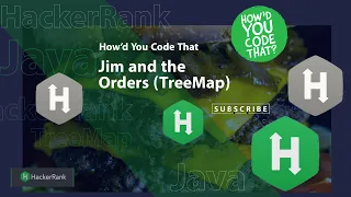 Jim and the Orders TreeMap Java Coding Challenge HackerRank Edabit How d You Code That