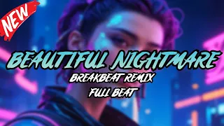 dj beautiful nightmare breakbeat remix full melody terbaru 2024