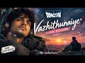 Vazhithunaiye 💙 | Slow Reverb | Dragon Movie | Tamil Love Song | Trending Tamil Song 2026