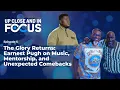 Up Close and in Focus - Episode 5