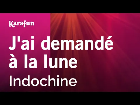 Download MP3 J'ai demandé à la lune - Indochine | Karaoke Version | KaraFun