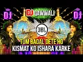 Download Lagu Dj Kavvali 2024 🔊 Tum Badal Dete Ho Kismat Ko Ishara Karke Dj Remix 🎧 Khwaja Garib Nawaz #djqawwali