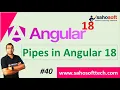 Pipes in Angular 18 Pipes in Angular Angular 18 Tutorials in Hindi