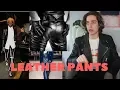 Leather Pants The Final Frontier in Menswear