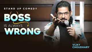 boss is always wrong stand up comedy by vijay choudhary