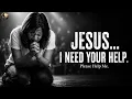 Jesus I Need Your Help A Prayer of Surrender Emotional Christian Worship Song