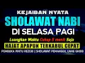 Download Lagu SHOLAWAT PENARIK REZEKI PALING DAHSYAT, Sholawat Nabi Muhammad SAW, SALAWAT JIBRIL PALING MERDU