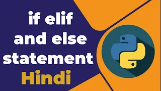 if elif and else statement in python Hindi