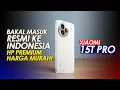 Download Lagu BAKAL MASUK RESMI INDONESIA!!! Bocoran Terbaru XIAOMI 15T PRO - HP Premium Degan Harga Murah!