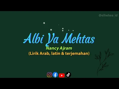 Download MP3 Albi Ya Mehtas (Lirik Arab, latin & terjemahan) @elhelwa_id ✨