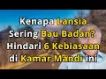 Download Lagu Kenapa Lansia Sering Bau Badan? 6 Kesalahan di Kamar Mandi yang Jarang Disadari