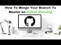 How To Merge Your Branch To Master Using Github Desktop
