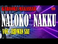 Download Lagu Karaoke makassar naloko' nakku - ridwan sau