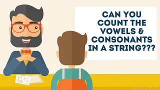 Coding Interview Questions Count of Vowels Consonants in a string - Episode 2