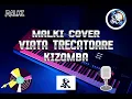 Kizomba Viata Trecatoare_Cover Malky 🎤🎹🇹🇱💝