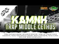 Download Lagu DJ TRAP KAMNH MIDDLE CETUS SPESIAL COLLABORATION by CAK KEMEL OFFICIAL FT YANZ RMX
