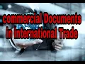 Basic International Documentation Commercial Documents Part 1
