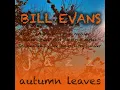 Autumn Leaves - Bill Evans