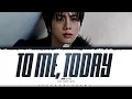Download Lagu JIN (BTS) 'To Me, Today' Lyrics (진 오늘의 나에게 가사) [Color Coded Han_Rom_Eng] | ShadowByYoongi