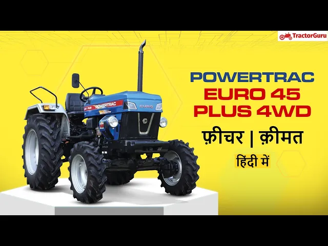 Powertrac EURO 45 Plus 4WD Price, Full Specification | Powertrac Tractor Euro 45 Plus 4WD | 2020