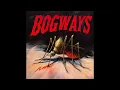 BOGWAYS - Bayou