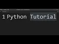 Python Tutorial Part 1 - Hello World