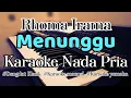 Download Lagu MENUNGGU - Karaoke Dangdut Tanpa Vokal NADA PRIA (Rhoma Irama)