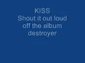 KISS shout it out loud