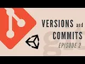 Git Version Control With Unity Episode 2 Versions and Commits
