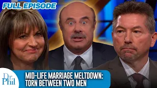 Mid-Life Marriage Meltdown Torn Between Two Men FULL EPISODE Dr Phil