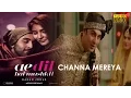 Download Lagu Channa mereya (Full Song) With Lyrics [HD] |Arijit Singh | Ranbir Kapoor |
