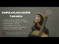 KUMPULAN LAGU AKUSTIK TAMI AULIA PART I | SAMPAI JUMPA | ANDAI AKU BISA | CINTA TERAKHIR||