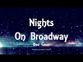 Download Lagu Bee Gees - Nights On Broadway (Lyrics)