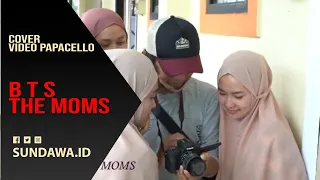 Download BEHIND THE SCENES  II HAREUDANG (COVER THE MOMS) PAPACELLO MP3