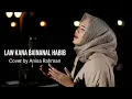 Download Lagu LAW KANA BAINANAL HABIB - Cover by Anisa Rahman | versi Arab \u0026 Artinya