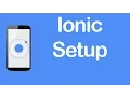 Ionic Setup Tutorial