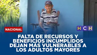 Falta de recursos y beneficios incumplidos dejan más vulnerables a los adultos mayores
