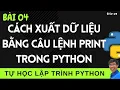 Lap trinh Python - 04 Cach xuat du lieu bang cau lenh print trong python
