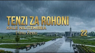 kale nilitembea tenzi za rohoni namba 22 dinu zeno nyimbo za tenzi 